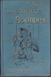 ビゴー・挿絵 ジェリオル「仏陀の耳の中で」仏文　Dans l'oreille de　Buddha 　1913　パリ
